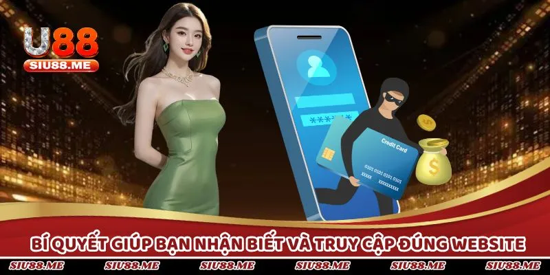 Bí quyết giúp bạn nhận biết và truy cập đúng website U88