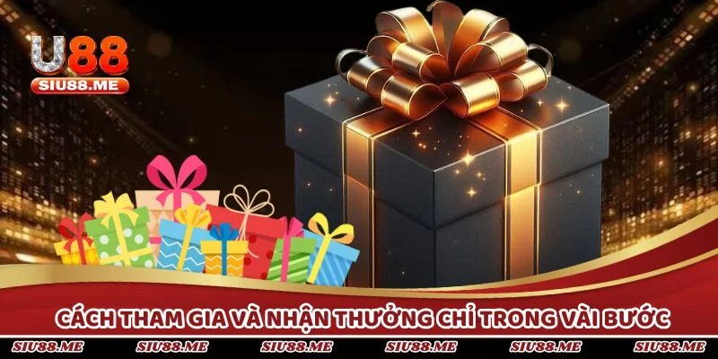 Cách tham gia và nhận thưởng chỉ trong vài bước ngắn gọn